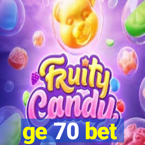 ge 70 bet