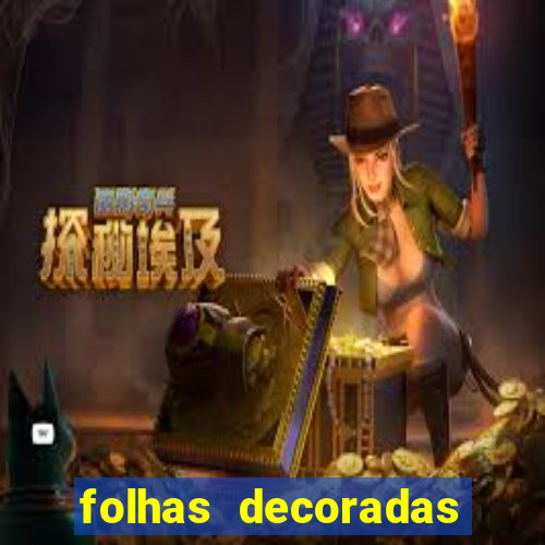 folhas decoradas para imprimir