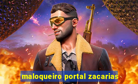 maloqueiro portal zacarias