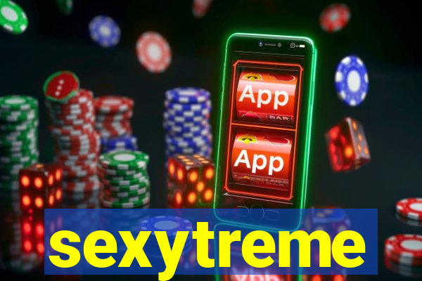 sexytreme