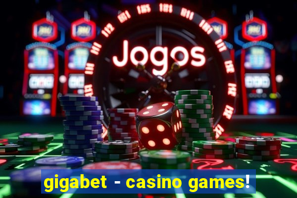 gigabet - casino games!