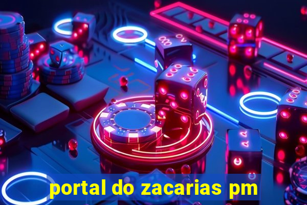 portal do zacarias pm