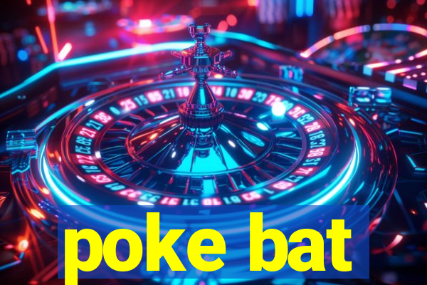 poke bat