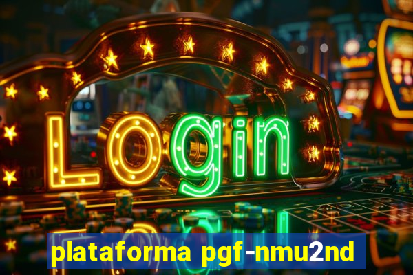 plataforma pgf-nmu2nd