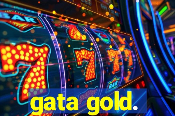 gata gold.