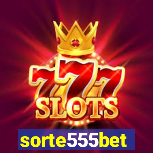 sorte555bet