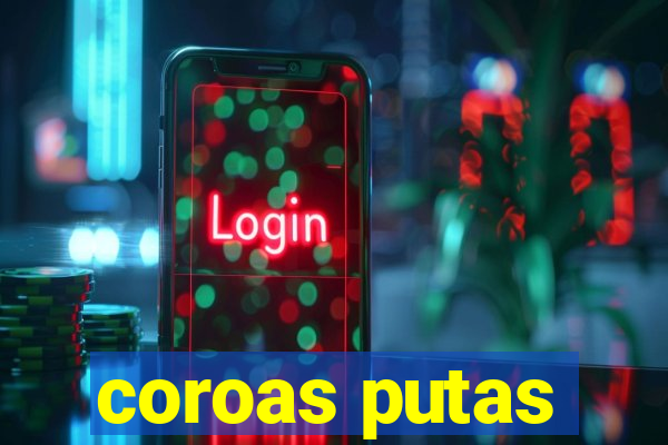 coroas putas