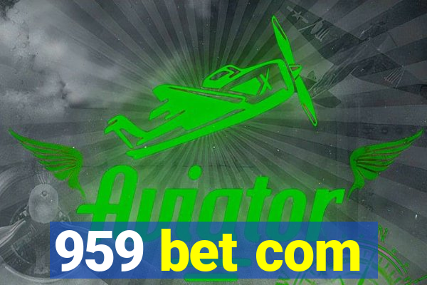 959 bet com