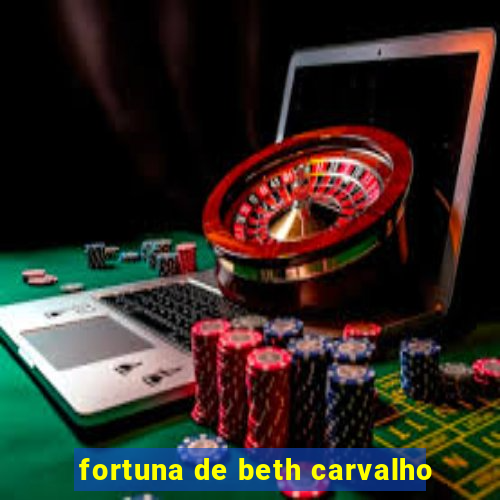 fortuna de beth carvalho
