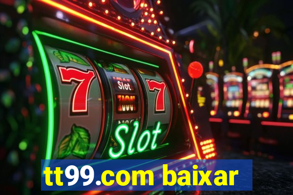 tt99.com baixar