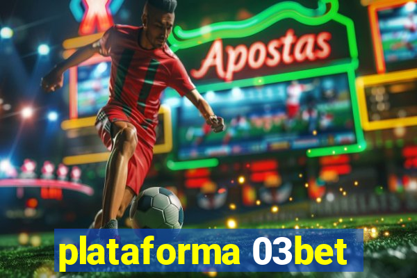 plataforma 03bet