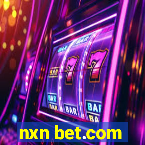 nxn bet.com