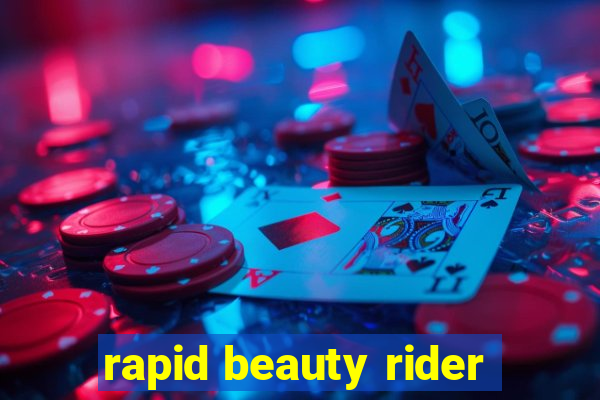 rapid beauty rider
