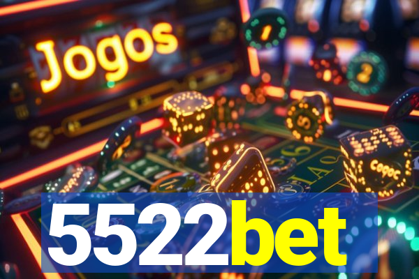 5522bet