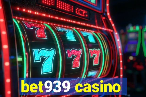 bet939 casino