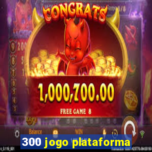 300 jogo plataforma