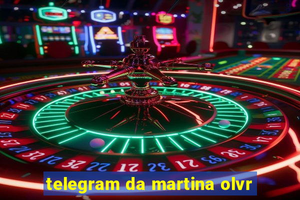 telegram da martina olvr