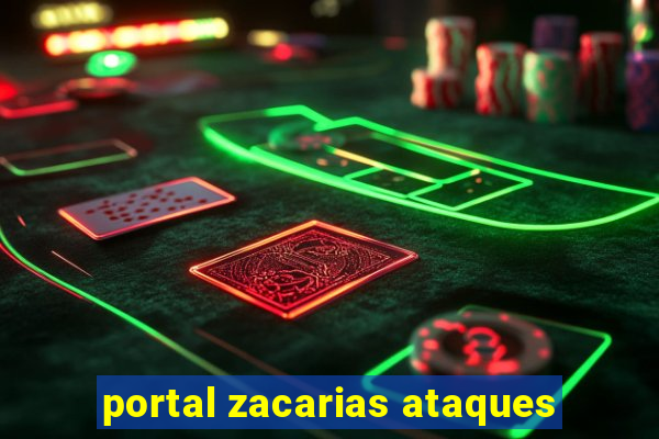 portal zacarias ataques