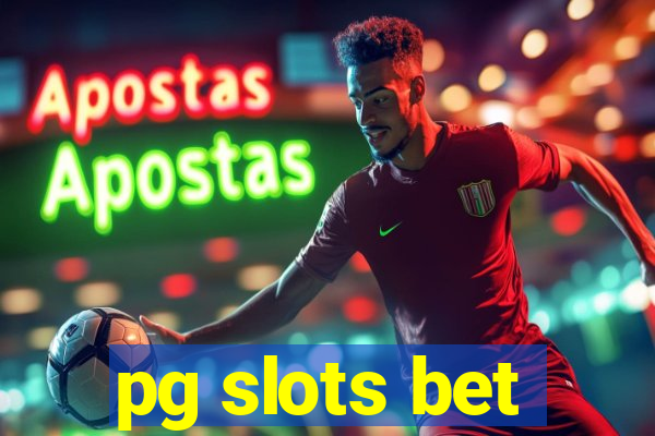 pg slots bet
