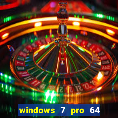 windows 7 pro 64 bits iso