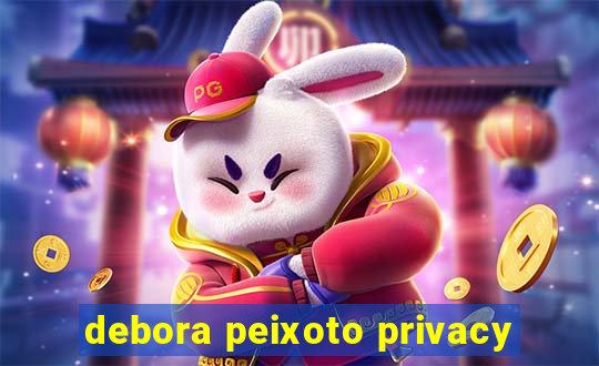 debora peixoto privacy