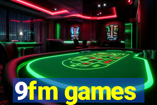 9fm games