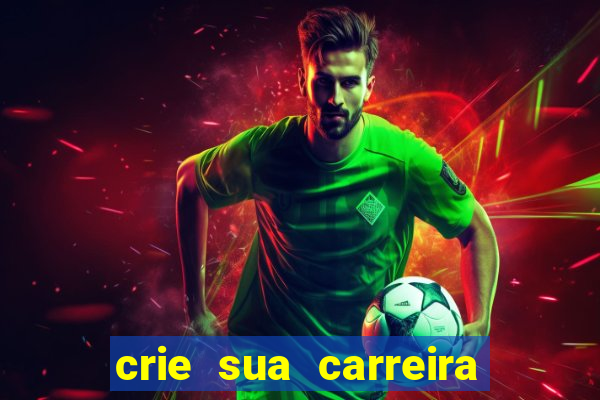 crie sua carreira no futebol