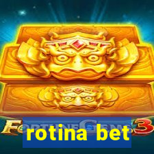 rotina bet