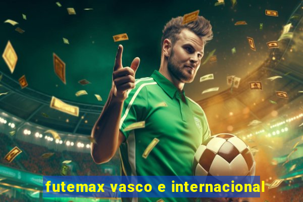 futemax vasco e internacional