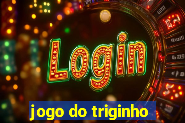 jogo do triginho
