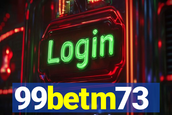 99betm73