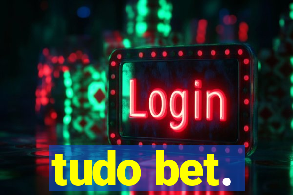 tudo bet.