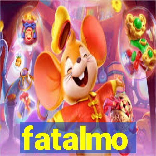 fatalmo