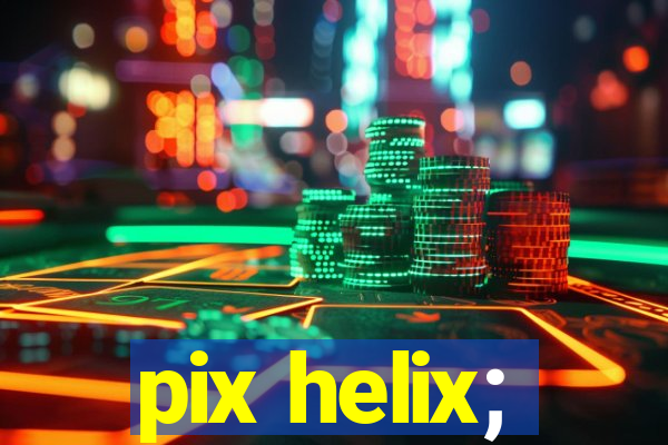 pix helix;