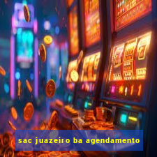 sac juazeiro ba agendamento