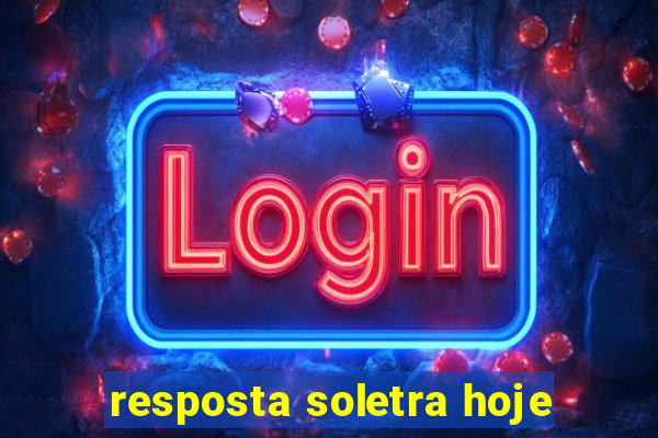 resposta soletra hoje