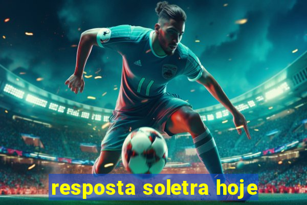 resposta soletra hoje