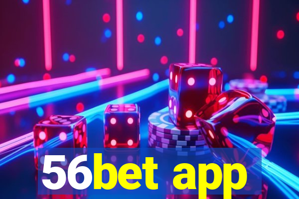 56bet app