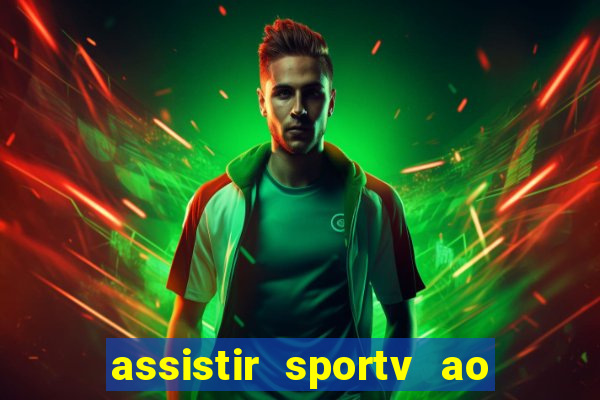 assistir sportv ao vivo agora