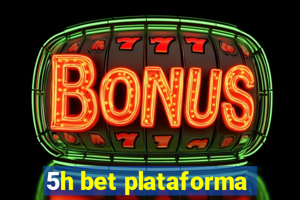 5h bet plataforma