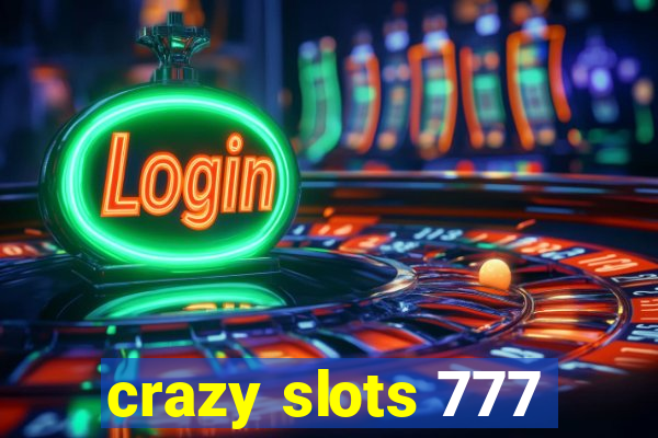 crazy slots 777