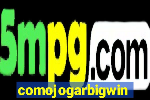 comojogarbigwin
