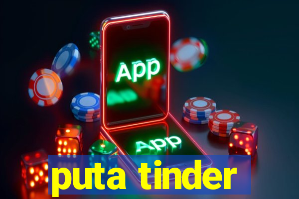 puta tinder