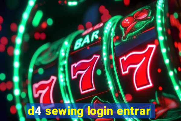 d4 sewing login entrar