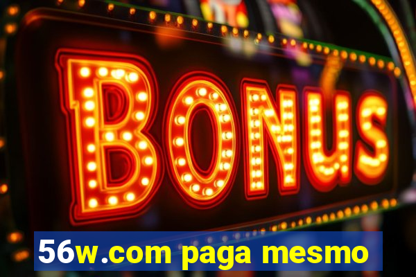 56w.com paga mesmo