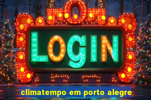 climatempo em porto alegre