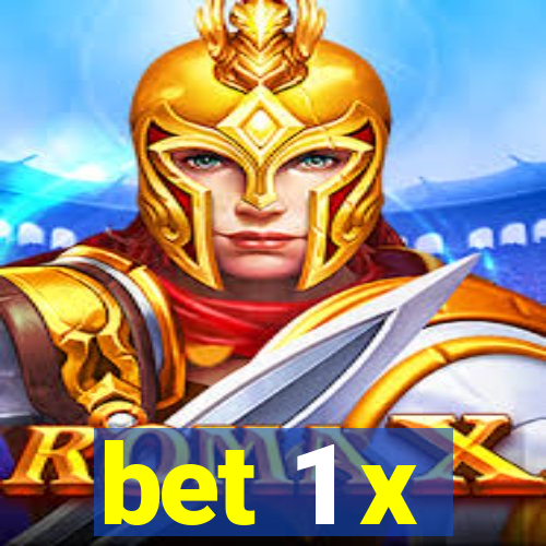 bet 1 x