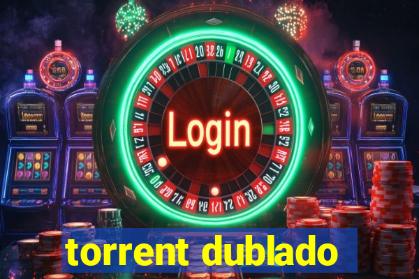 torrent dublado