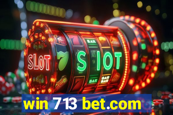 win 713 bet.com