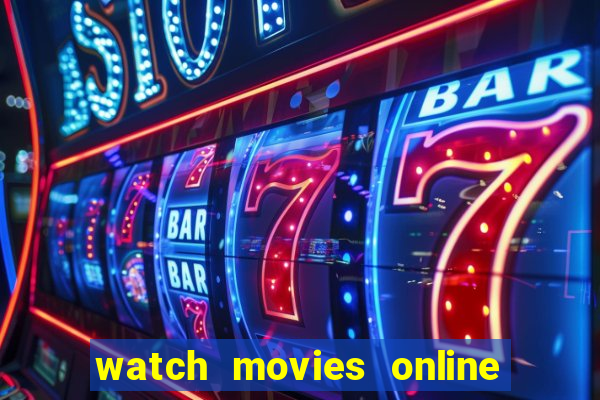 watch movies online for free